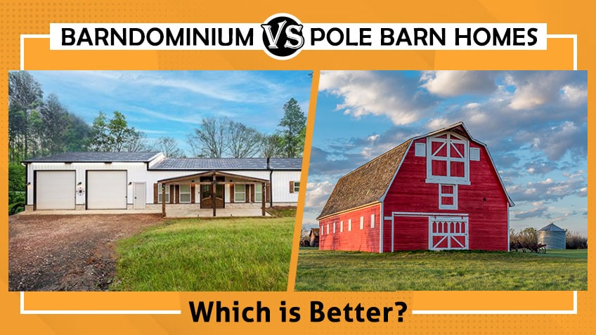 Barndominiums vs. Pole Barn Homes – Which Is Better?