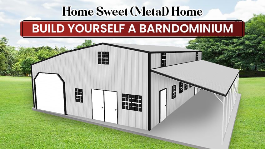 Home Sweet (Metal) Home: Build Yourself a Barndominium