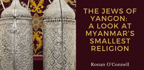 The Jews of Yangon: A Look at Myanmar’s Smallest Religion
