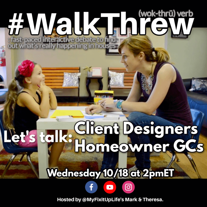 WalkThrew Homeowner GCs MyFixitUpLife Join the WalkThrew Weekly Home Trends Chat for Pros + Enthusiasts MyFixitUpLife MyFixitUpLife WalkThrew Homeowner GCs MyFixitUpLife