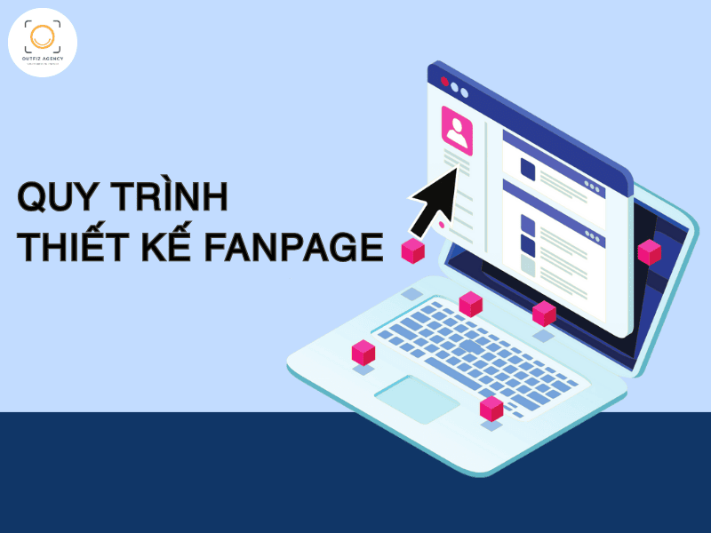 Dịch vụ thiết kế Fanpage giải pháp hàng đầu cho doanh nghiệp 2026