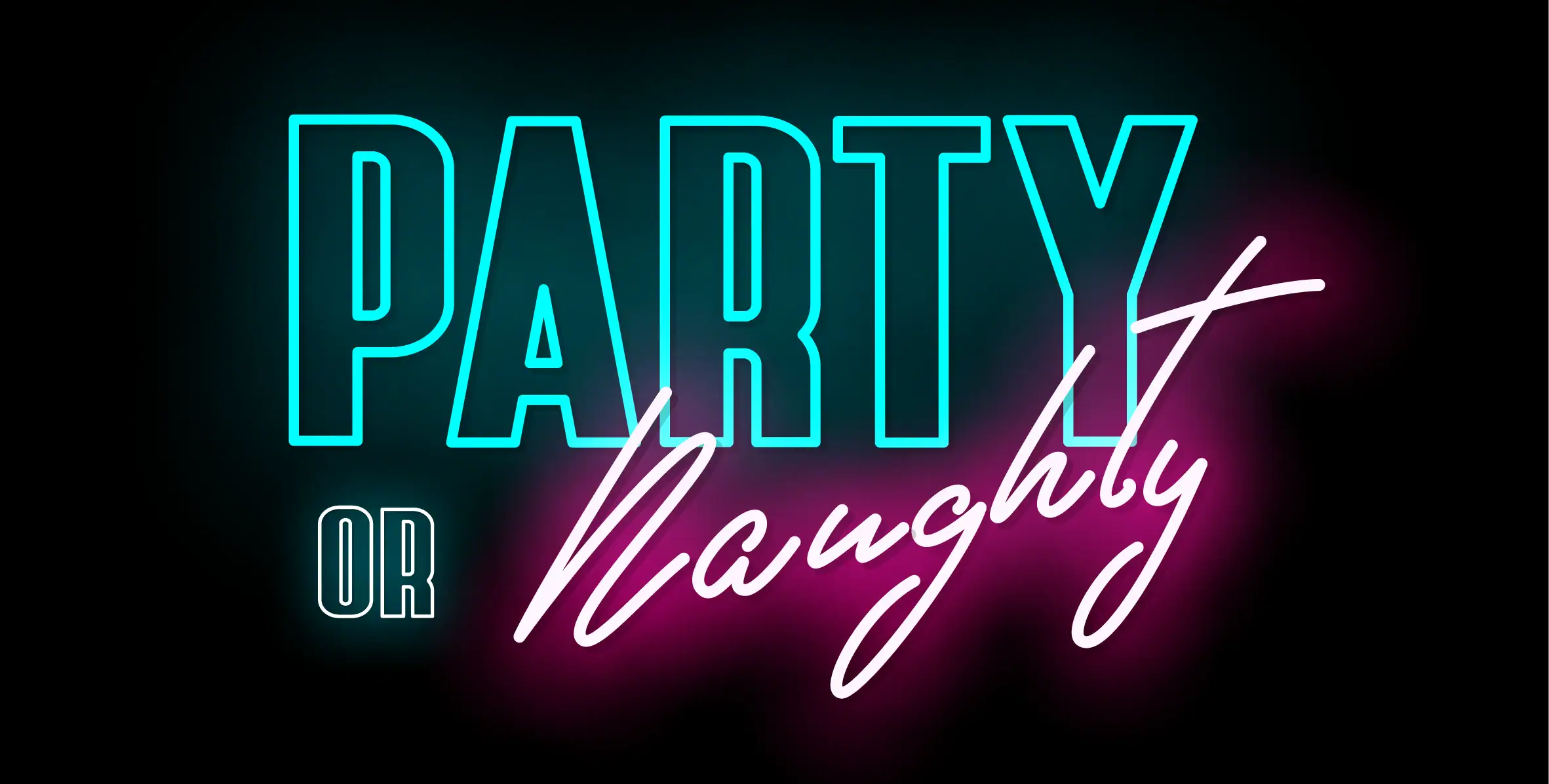 Party or Naughty