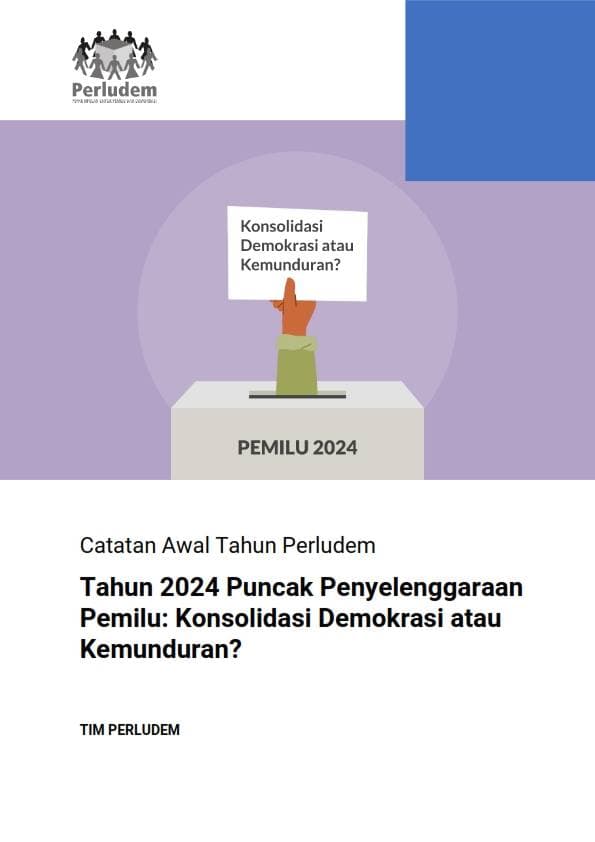Catatan Awal Tahun Perludem “Tahun 2024 Puncak Penyelenggaraan Pemilu: Konsolidasi Demokrasi atau Kemunduran?”