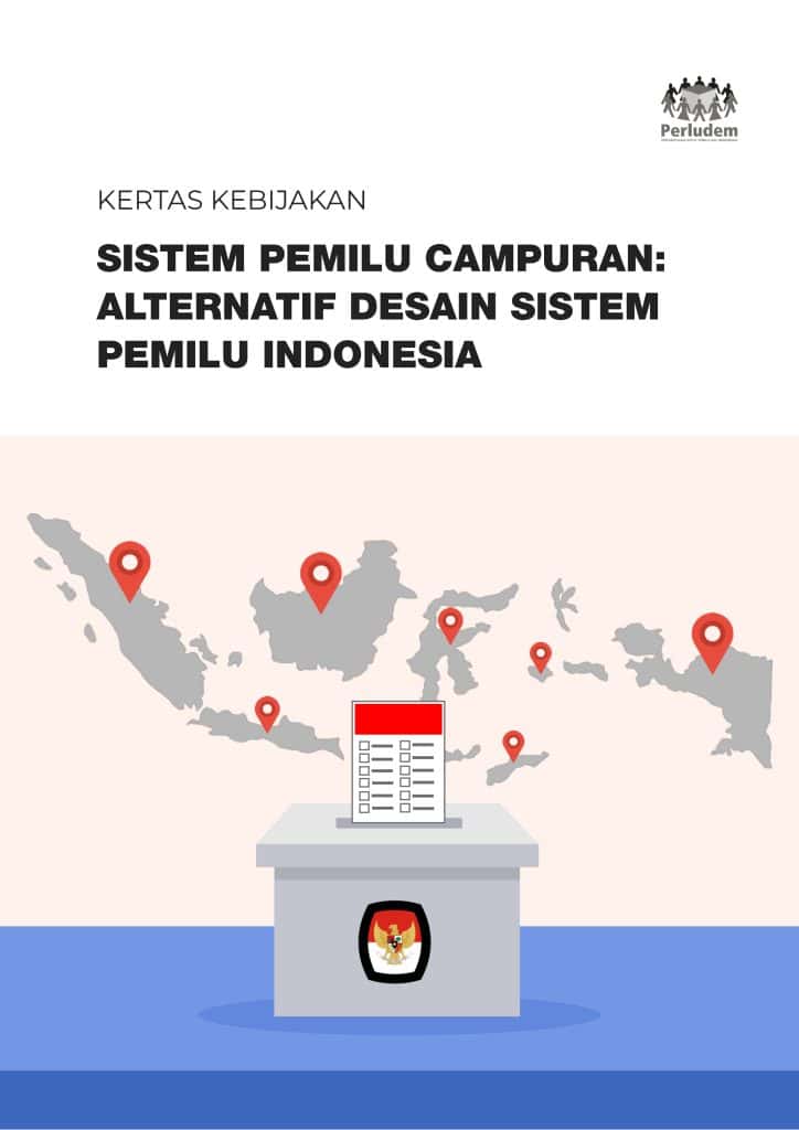 Kertas Kebijakan “Sistem Pemilu Campuran: Alternatif Desain Pemilu Indonesia”