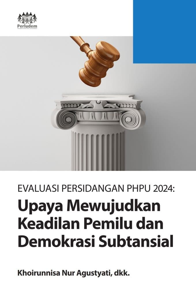 Evaluasi Persidangan PHPU 2024: Upaya Mewujudkan Keadilan Pemilu dan Demokrasi Substansial