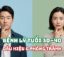 Benh ly tuoi 30–40 90x80