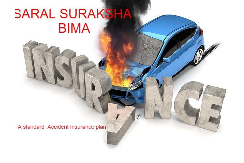 SARAL SURAKSHA BIMA A STANDARD ​ ACCIDENT INSURANCE PLAN / PRODUCT ​ISSUED BY ALL GENERAL INSU