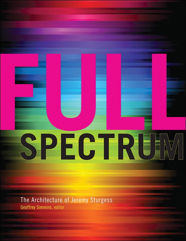 Book Cover Image for: Full Spectrum: The Architecture of Jeremy Sturgess