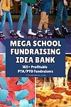 'mega school fundraising idea bank: 165+ easy and profitable PTA/PTO Fundraisers'
