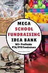 'mega school fundraising idea bank: 165+ easy and profitable PTA/PTO Fundraisers'