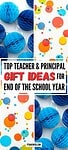'top teacher and principal gift ideas for end of the school year' atop images of confetti and party decorations denoting end of year teacher gift ideas
