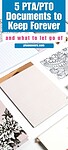 '5 PTA/PTO documents to keep forever and what to let go of' pto record retention guidance atop neatly arranged pads of paper and file folders