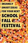 'insanely smart ideas for your next school fall festival' atop candy corn