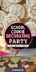 'school cookie decorating party'