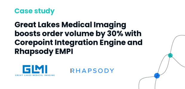 Great Lakes Medical Imaging boosts order volume by 30% with Corepoint Integration Engine and Rhapsody EMPI