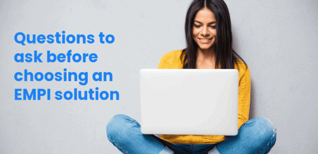 7 questions product leaders should ask when evaluating EMPI solutions_blog image