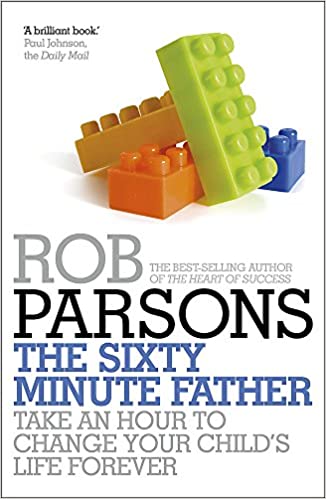 Front cover image of The Sixty Minute Father - By Rob Parsons