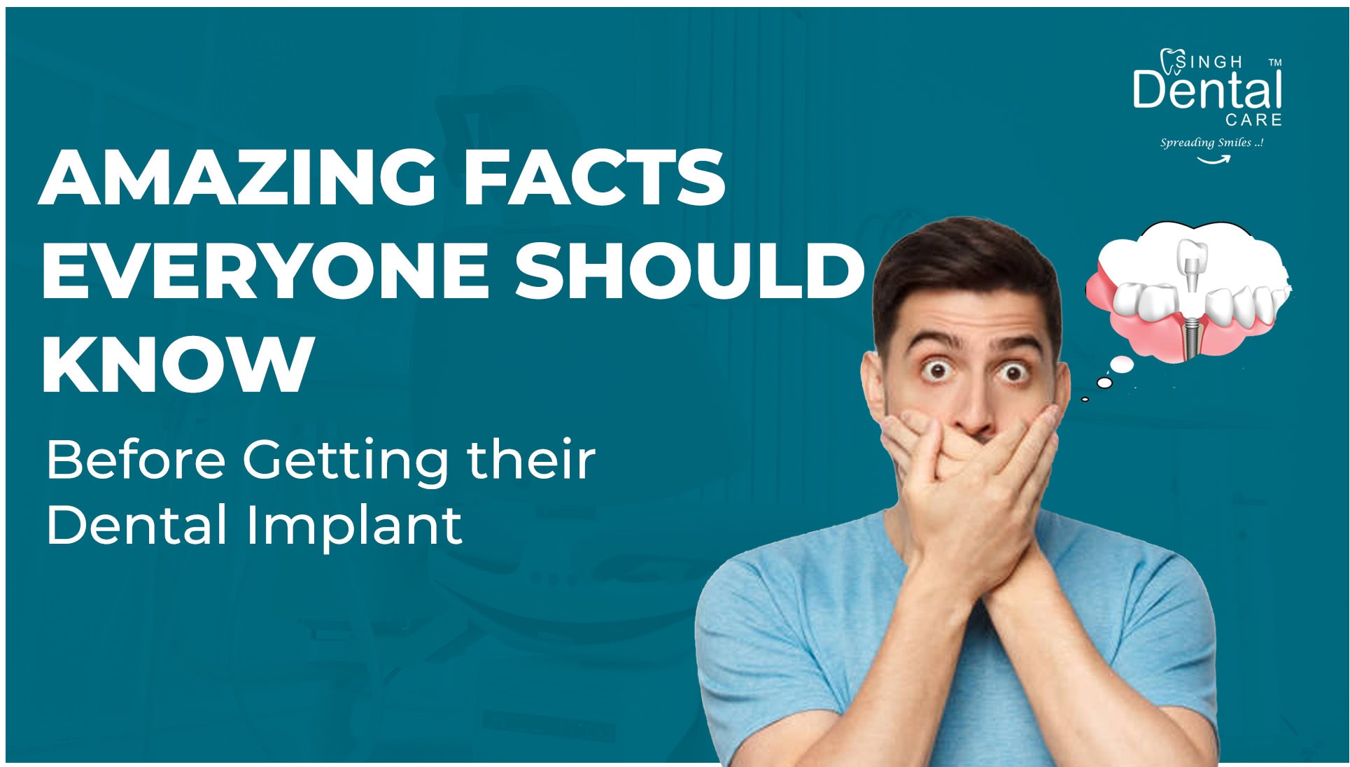 6 Amazing Facts Everyone Should Know Before Getting their Dental Implant