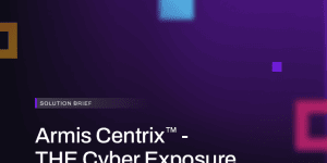 Pic Armis Centrix Cyberexposure Platform