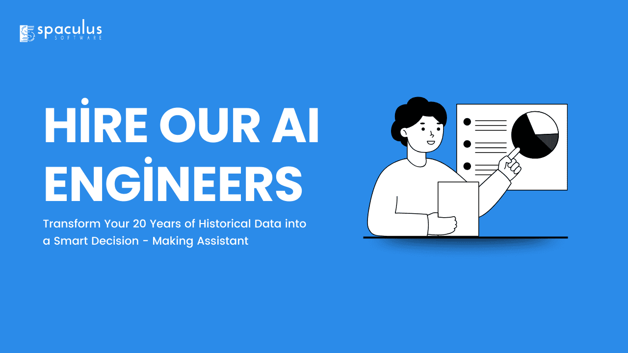 Hire Our AI Engineers & Transform Your 20 Years of Historical Data into a Smart Decision – Making Assistant
