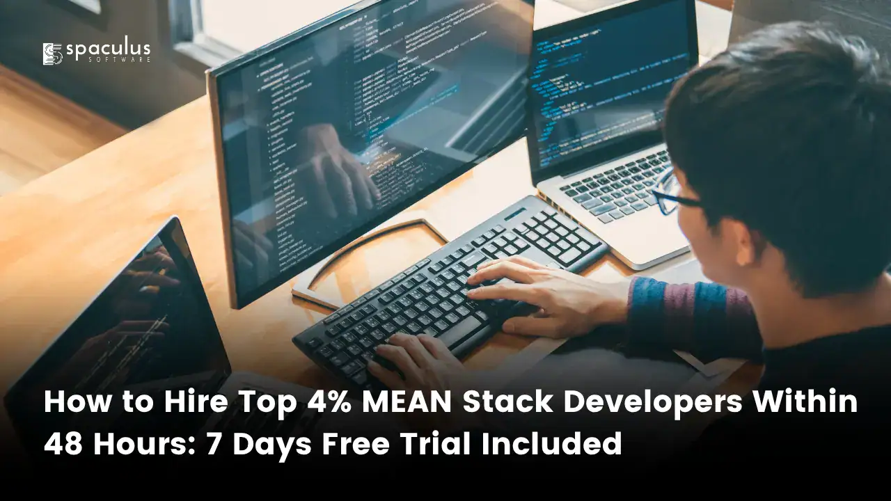 How to Hire Top 4% MEAN Stack Developers Within 48 Hours: 7 Days Free Trial Included