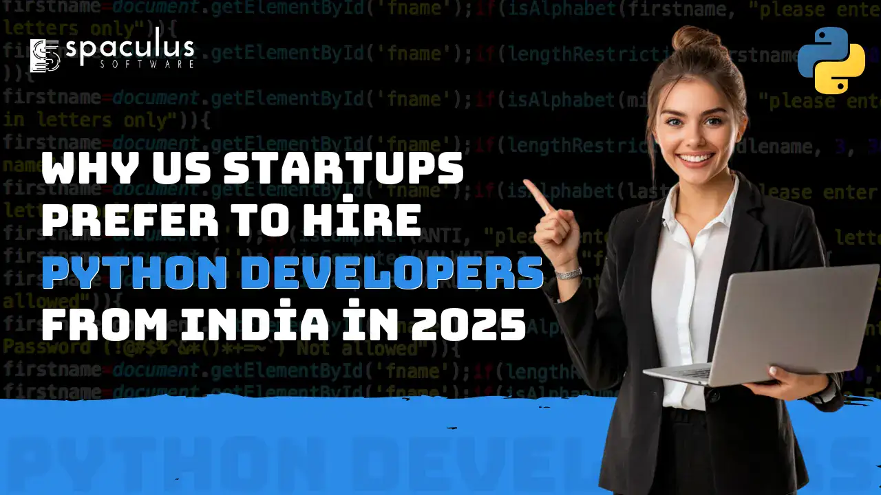 Why US Startups Prefer to Hire Python Developers from India in 2025 