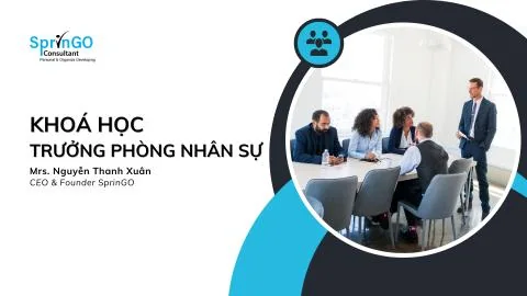 Khóa học Trưởng phòng Nhân sự (HRM) thực chiến: nền tảng & bệ phóng
