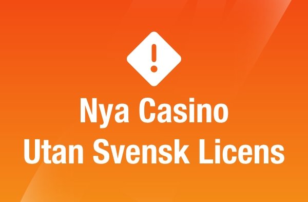 Nya casino utan svensk licens