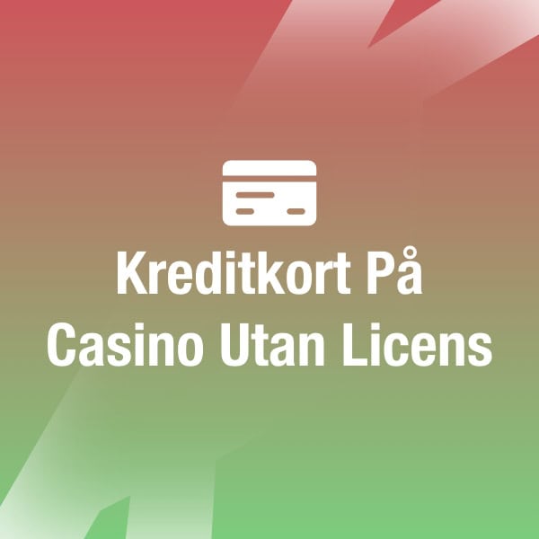 Kreditkort på casino utan licens