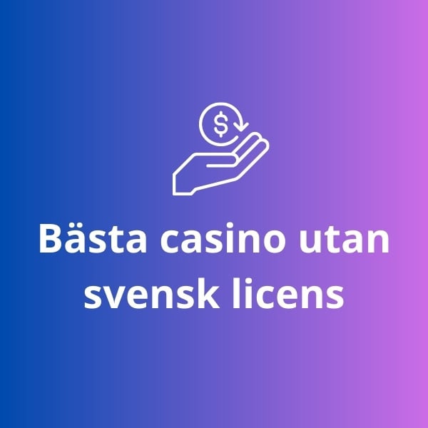 Bästa casino utan svensk licens