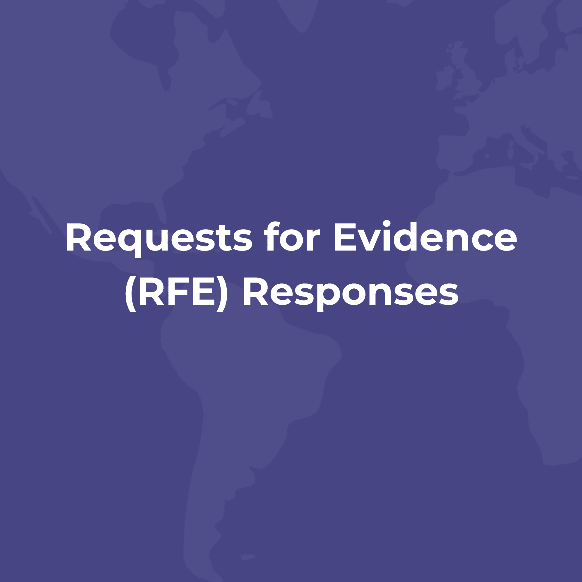 Requests for Evidence (RFE) Responses