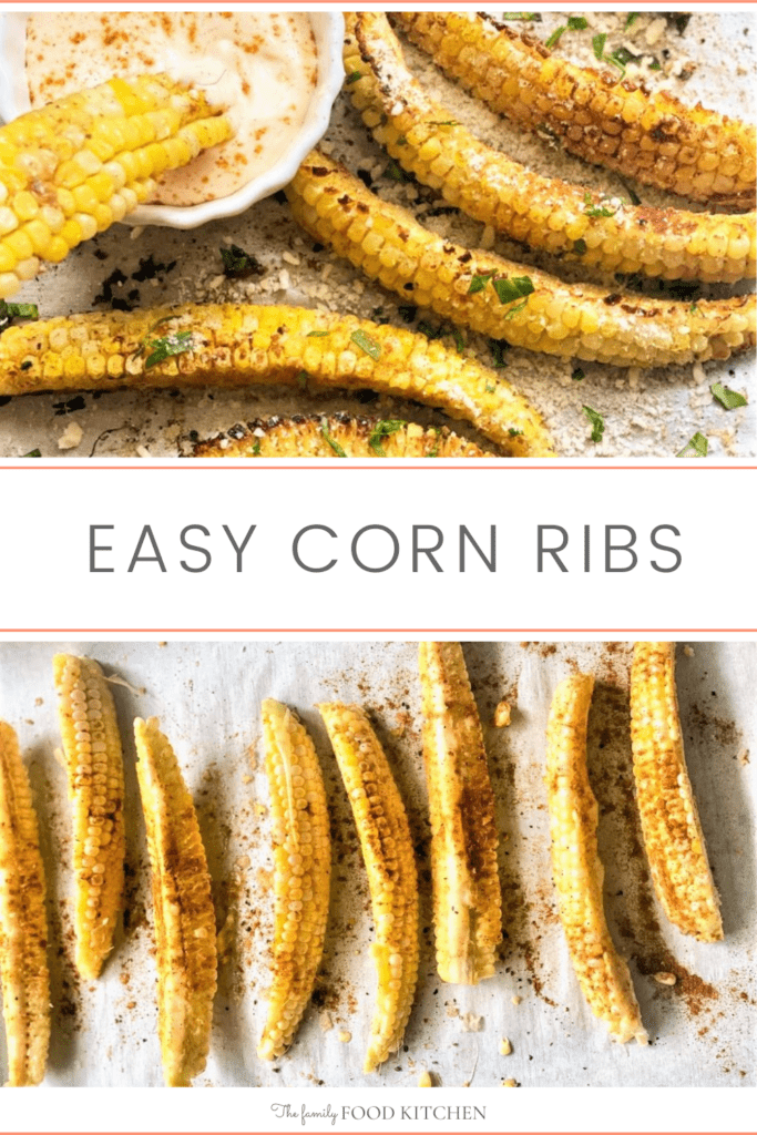 Easy Corn Ribs (Corn Riblets) The Family Food Kitchen