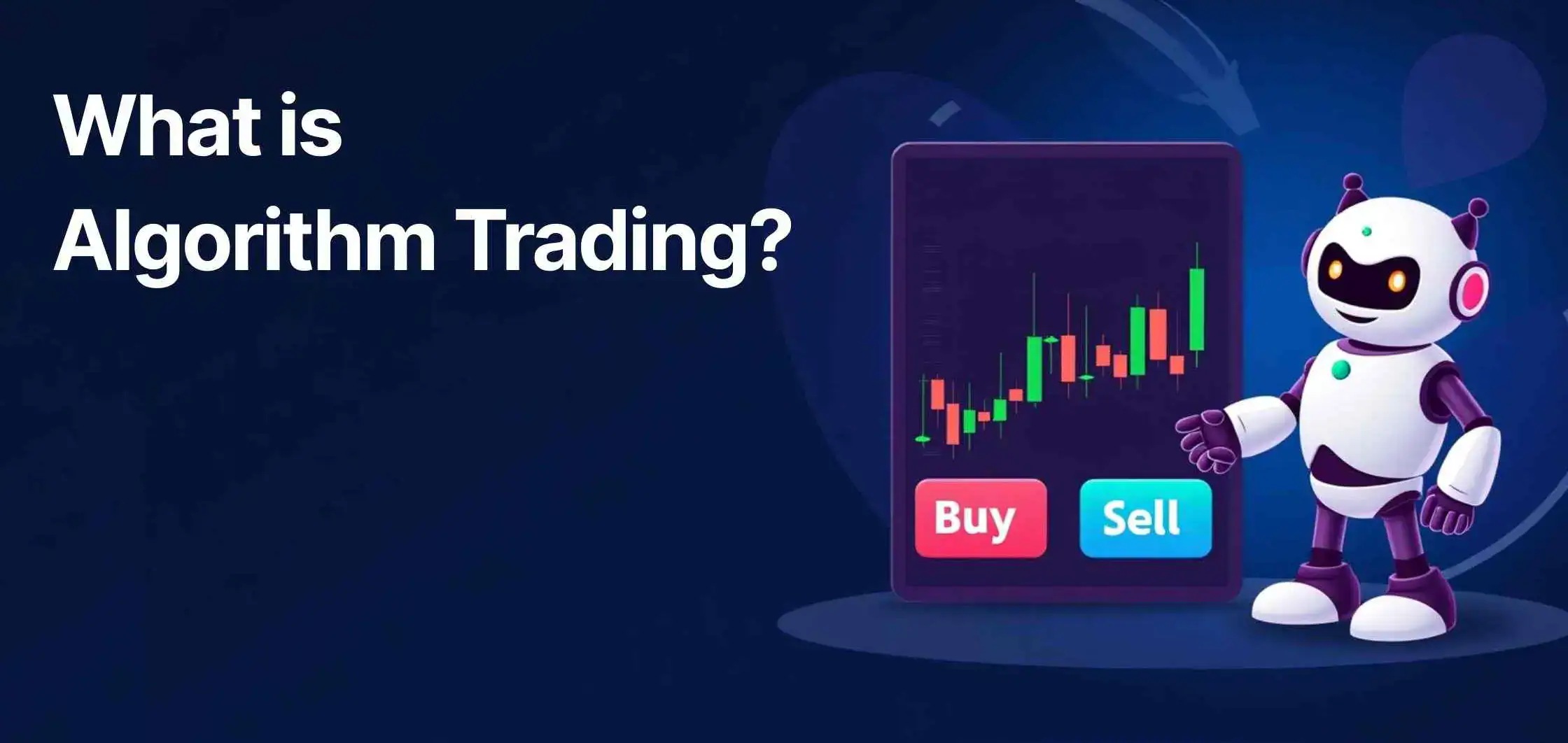 What Is Algorithm Trading? Definition, How It Works, Pros & Cons