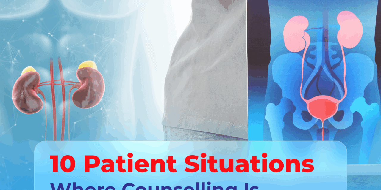 10 Patient Situations Where Counselling Is Recommended in Urology