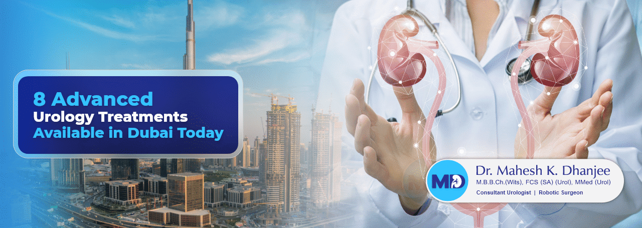 8 Advanced Urology Treatments Available in Dubai Today