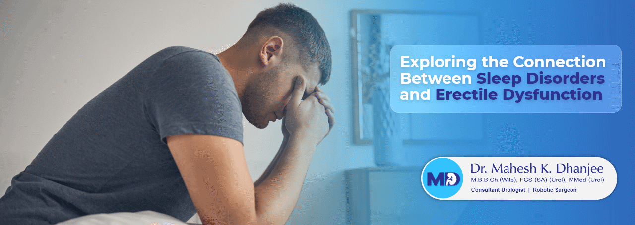 Exploring the Connection Between Sleep Disorders and Erectile Dysfunction