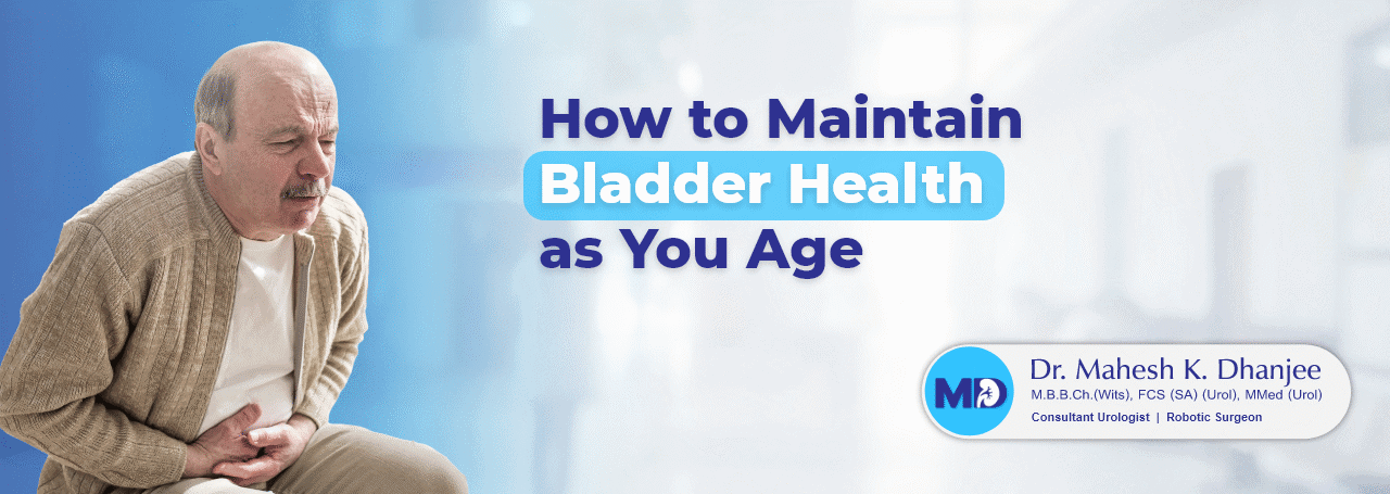 How to Maintain Bladder Health as You Age