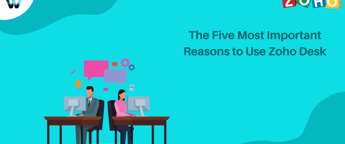 top-5-reasons-to-use-zoho-desk