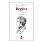 “Regina”, racconto del 1850 di Alphonse de Lamartine, arriva per la prima volta in Italia