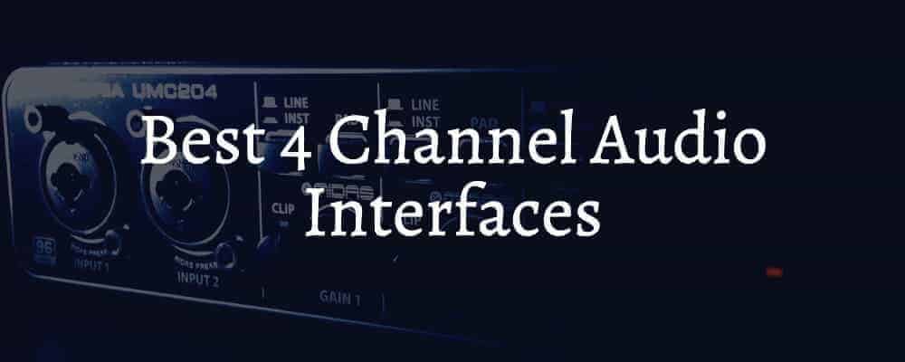Best 4 Channel Audio Interfaces