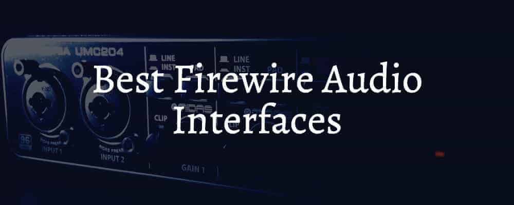 Best Firewire Audio Interfaces On The Market