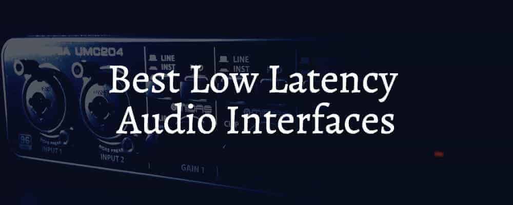 Best Low Latency Audio Interfaces On The Market