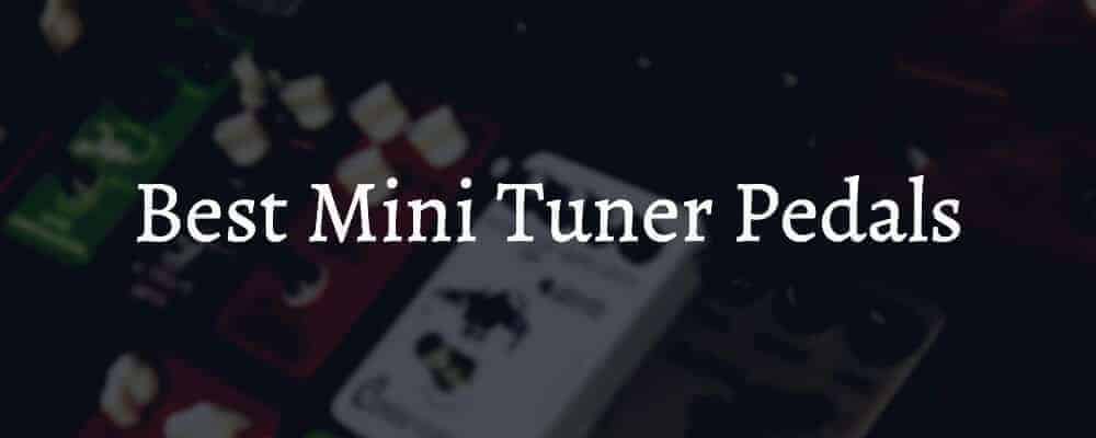 Best Mini Tuner Pedals
