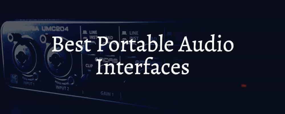 Best Portable Audio Interfaces Around