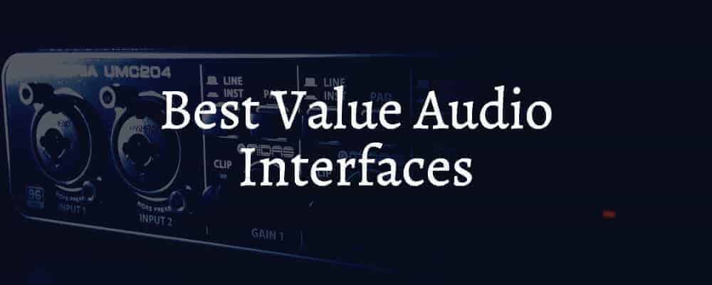 Best Value Audio Interfaces Available