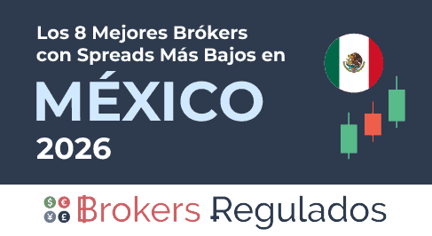 los 8 mejores brokers con spreads mas bajos en mexico 2026
