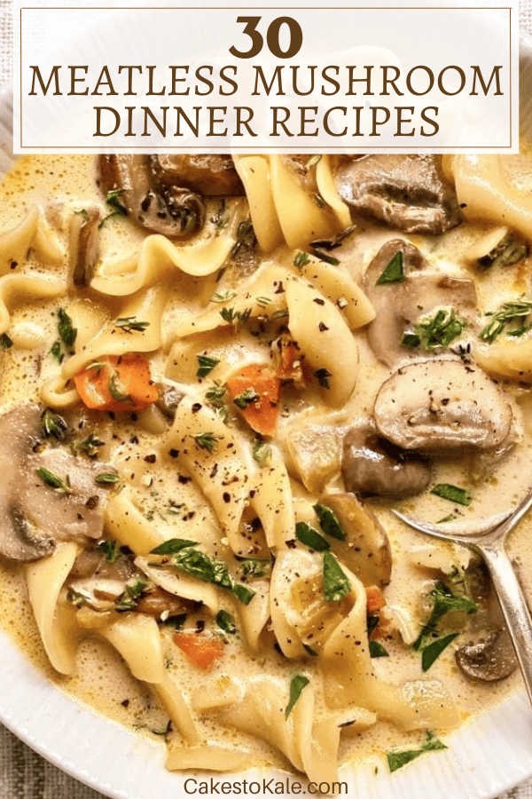 Delicious Mushroom Dinner Recipes - Cakes to Kale