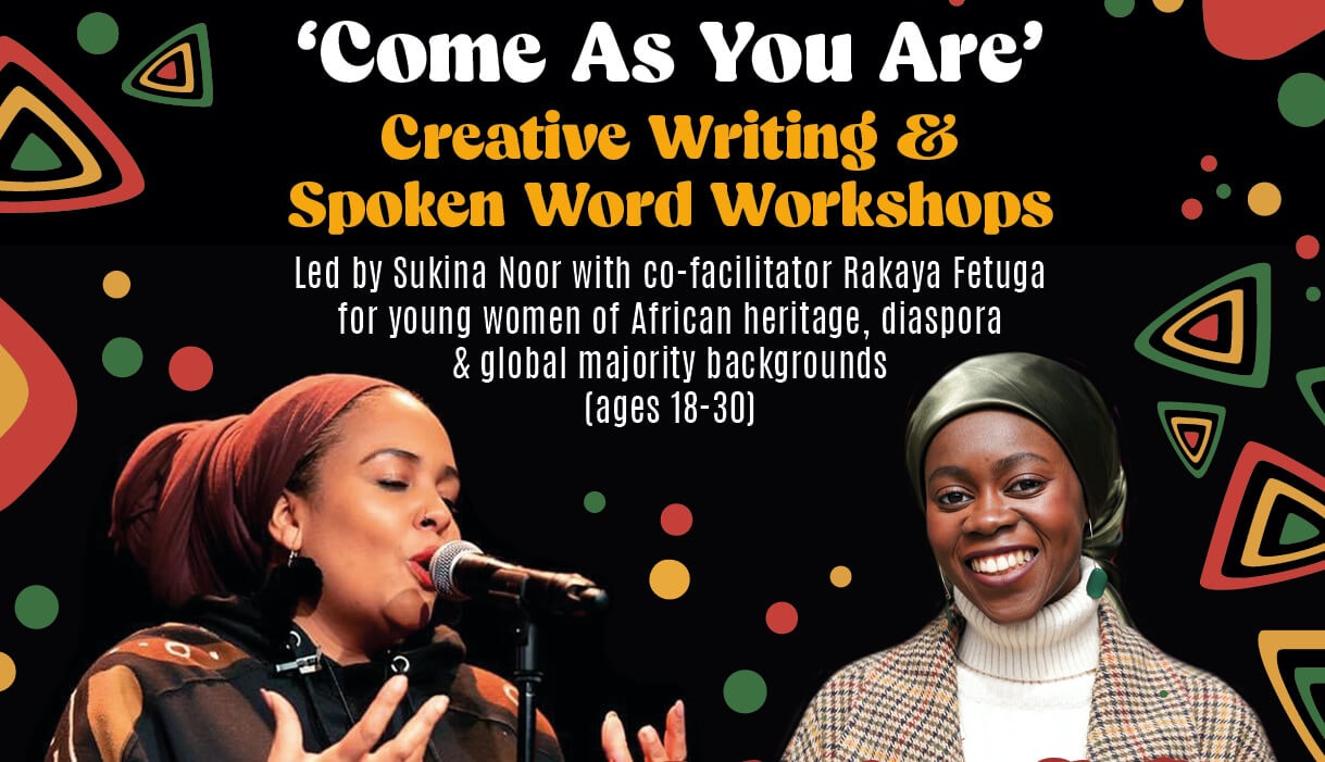 ‘Come As You Are’: Creative Writing & Spoken Word Workshops