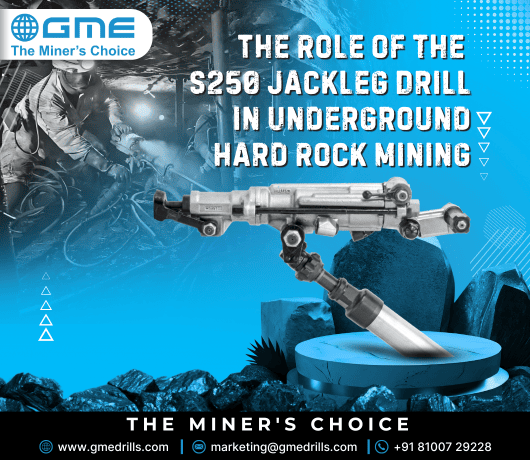 The Role of the S250 Jackleg Drill in Underground Hard Rock Mining
