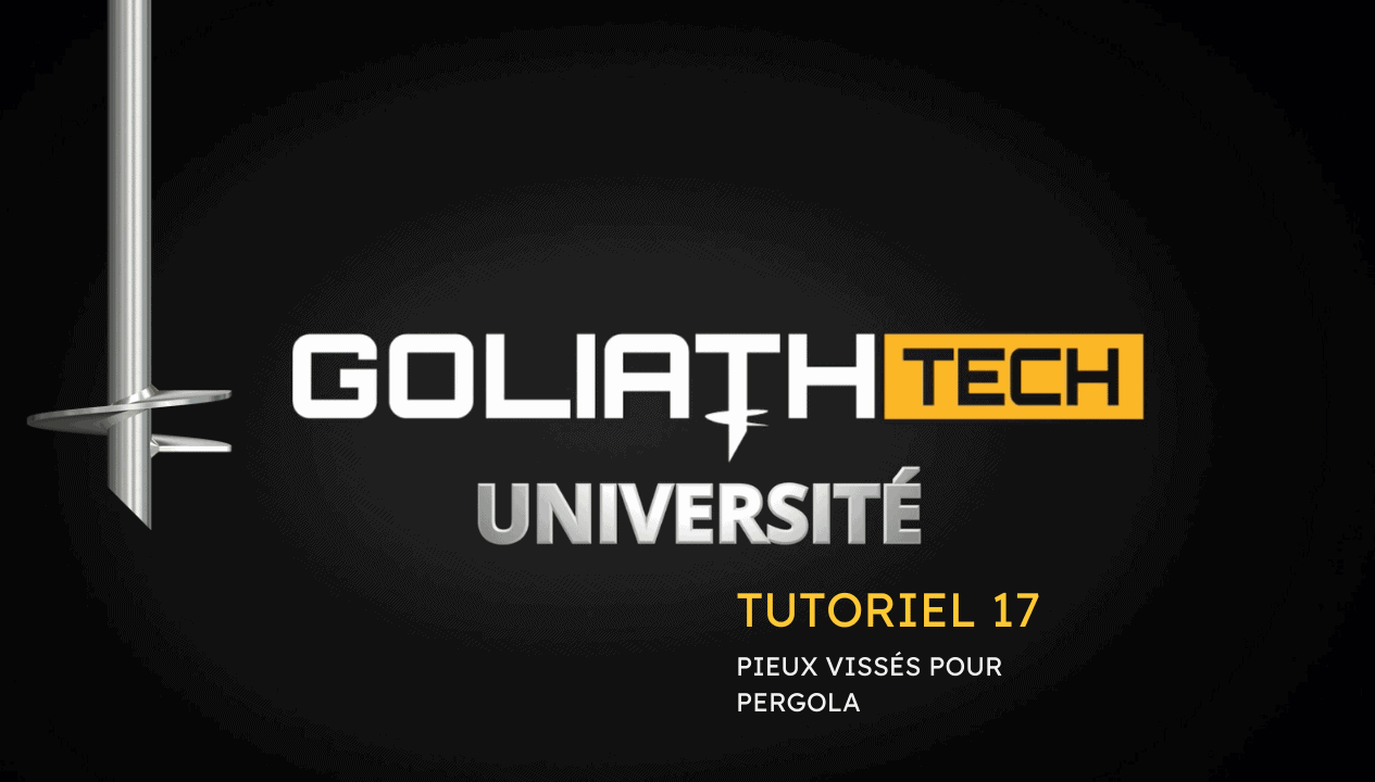 bannière GoliathTech université pieux vissés tutoriel 17 pergola